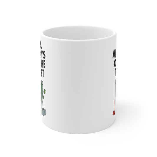 Mr. Always on the Toilet Ceramic Mug — Funny Bathroom Novelty Coffee Cup