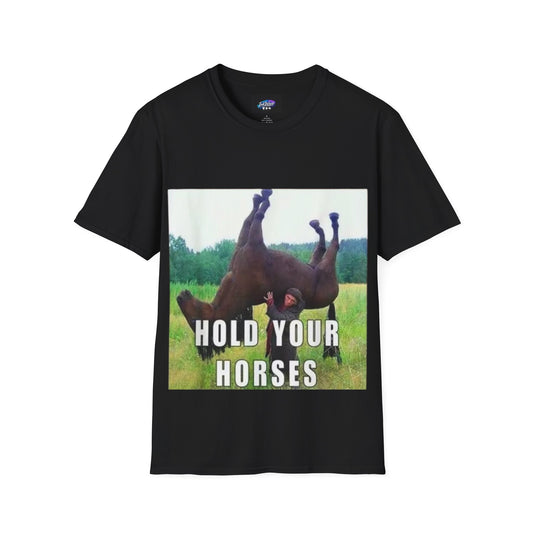 Hold Your Horses T-Shirt – Funny Rolling Horse Graphic Tee