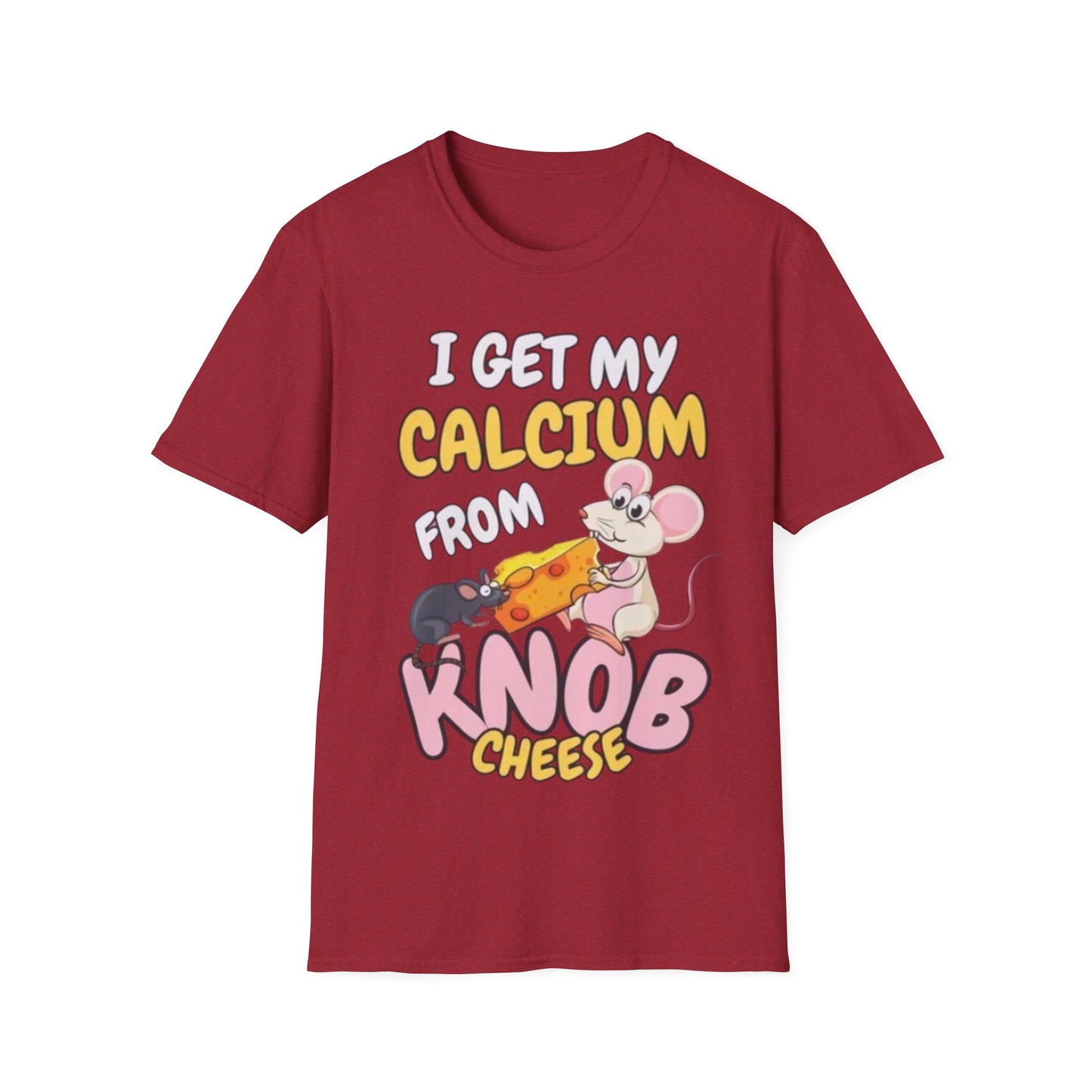 Knob Cheese T-Shirt — "I Get My Calcium From Knob Cheese" Cute Mouse Graphic Tee