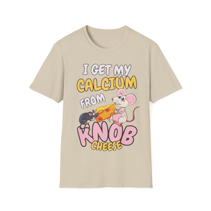 Knob Cheese T-Shirt — "I Get My Calcium From Knob Cheese" Cute Mouse Graphic Tee