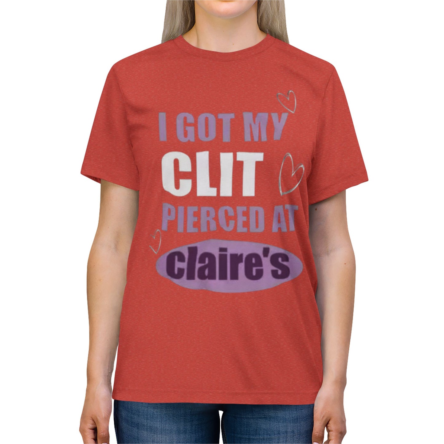 Funny Tee — “I Got My Clit Pierced at Claire’s”