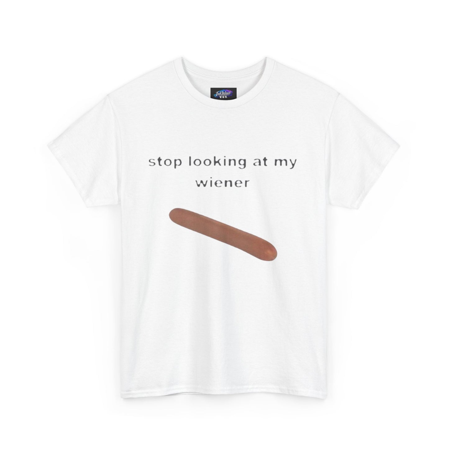 Graphic Tee — "Stop Looking at My Wiener" Hot Dog Humor Shirt