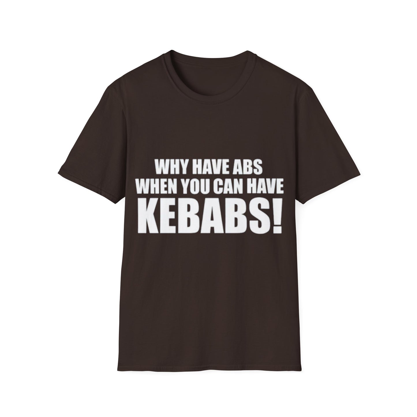 Kebabs T-Shirt — "Why Have Abs When You Can Have Kebabs!" Funny Food Lover Tee
