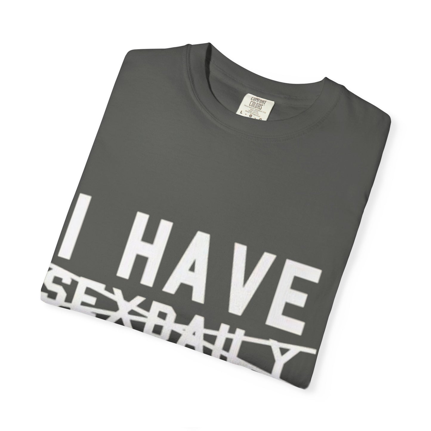 T-Shirt — Faded Front Text Crewneck (I HAVE... design)