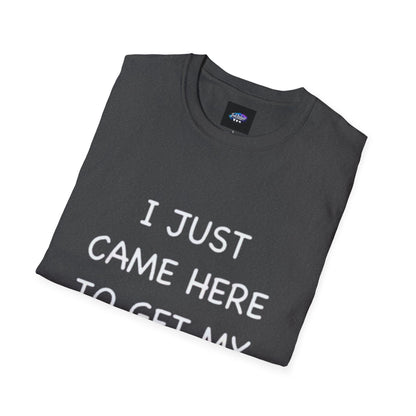 Provocative Graphic T-Shirt — "I Just Came Here to Get My Dick Sucked"