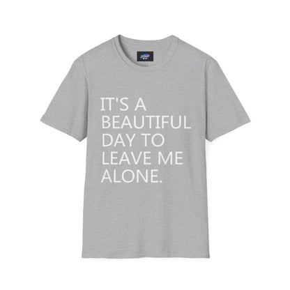 T-Shirt — "It's a Beautiful Day to Leave Me Alone" Graphic Tee