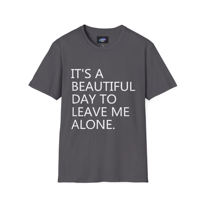 T-Shirt — "It's a Beautiful Day to Leave Me Alone" Graphic Tee