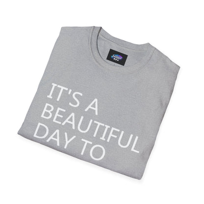 T-Shirt — "It's a Beautiful Day to Leave Me Alone" Graphic Tee