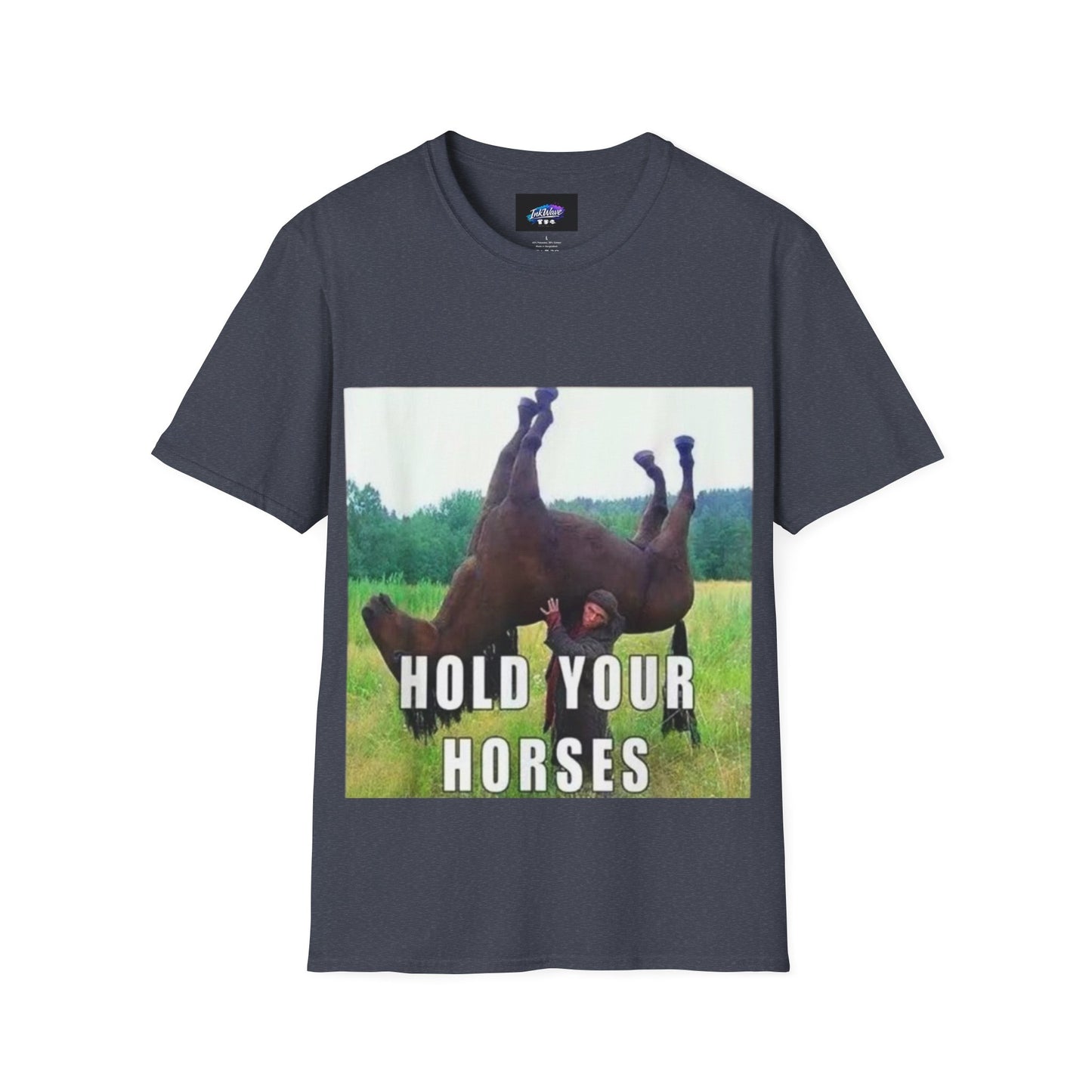Hold Your Horses T-Shirt – Funny Rolling Horse Graphic Tee