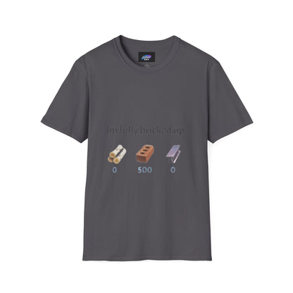 T-Shirt — “I’m Fully Bricked Up” Funny Brick-Collecting Gamer Tee