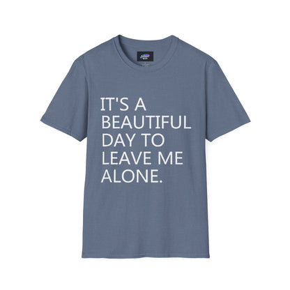 T-Shirt — "It's a Beautiful Day to Leave Me Alone" Graphic Tee
