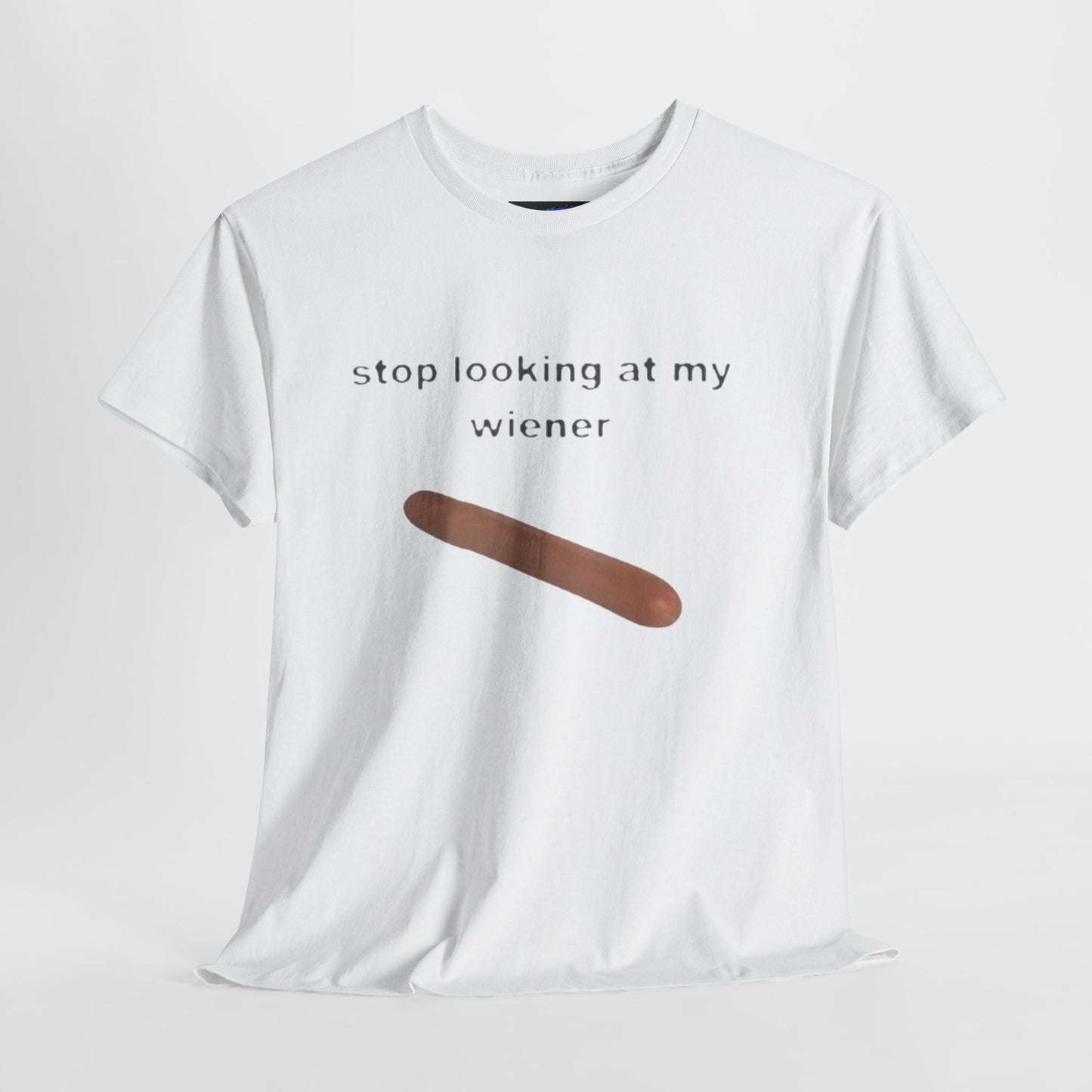 Graphic Tee — "Stop Looking at My Wiener" Hot Dog Humor Shirt