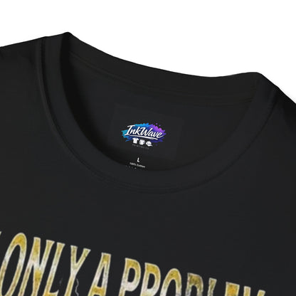 Casino Roulette T-Shirt — "It's Only a Problem If You're Losing" Poker Chips Graphic Tee