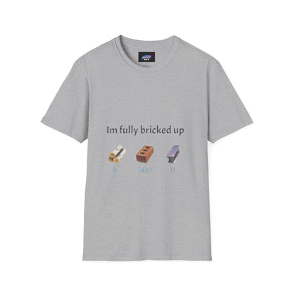 T-Shirt — “I’m Fully Bricked Up” Funny Brick-Collecting Gamer Tee