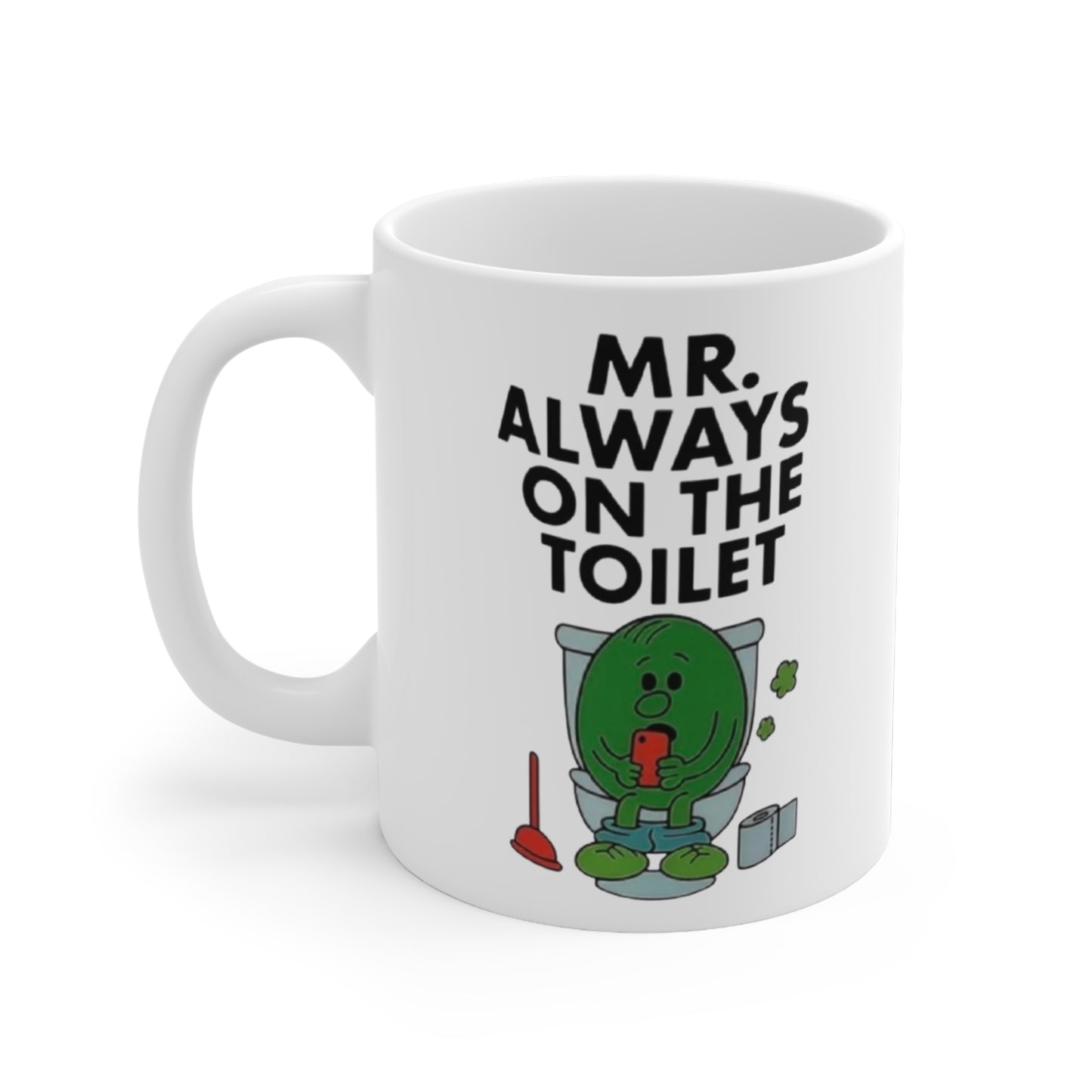 Mr. Always on the Toilet Ceramic Mug — Funny Bathroom Novelty Coffee Cup