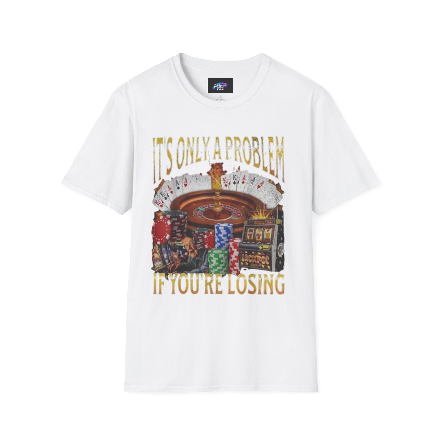 Casino Roulette T-Shirt — "It's Only a Problem If You're Losing" Poker Chips Graphic Tee