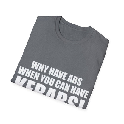 Kebabs T-Shirt — "Why Have Abs When You Can Have Kebabs!" Funny Food Lover Tee