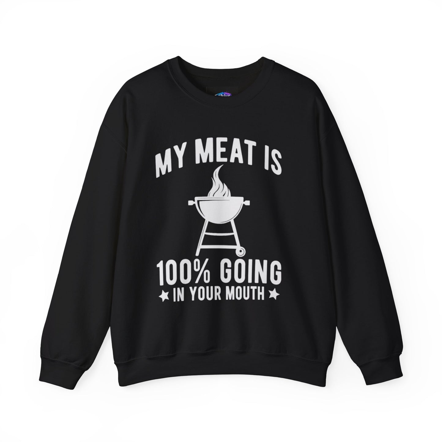 Funny BBQ Sweatshirt - "My Meat Is 100% Going In Your Mouth" with Grill image