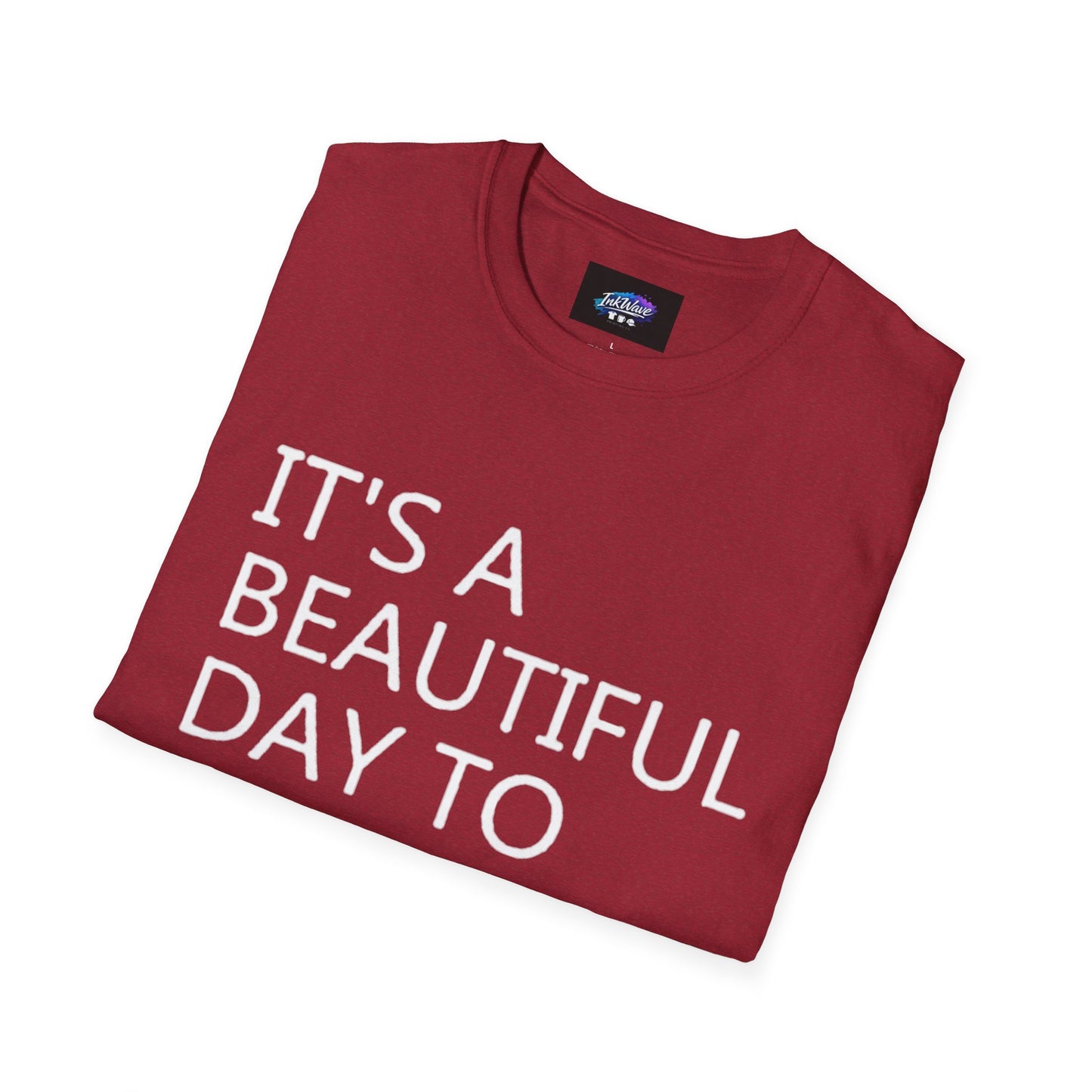 T-Shirt — "It's a Beautiful Day to Leave Me Alone" Graphic Tee