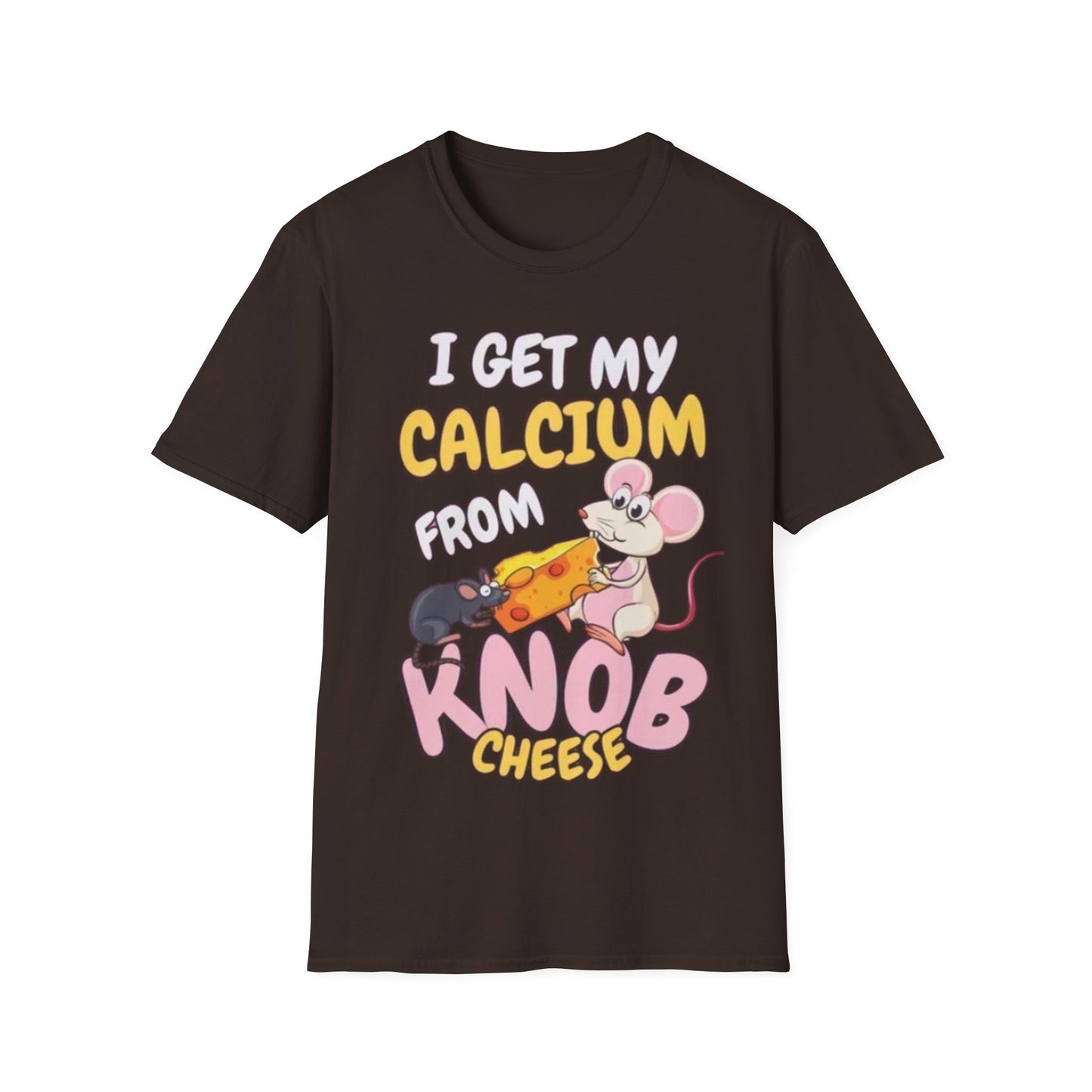 Knob Cheese T-Shirt — "I Get My Calcium From Knob Cheese" Cute Mouse Graphic Tee