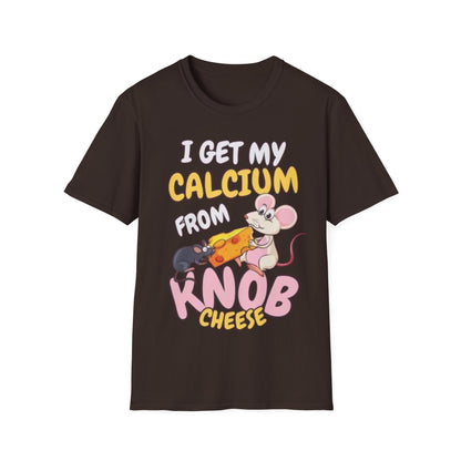 Knob Cheese T-Shirt — "I Get My Calcium From Knob Cheese" Cute Mouse Graphic Tee