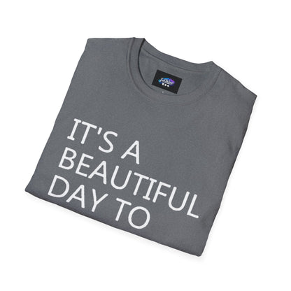 T-Shirt — "It's a Beautiful Day to Leave Me Alone" Graphic Tee