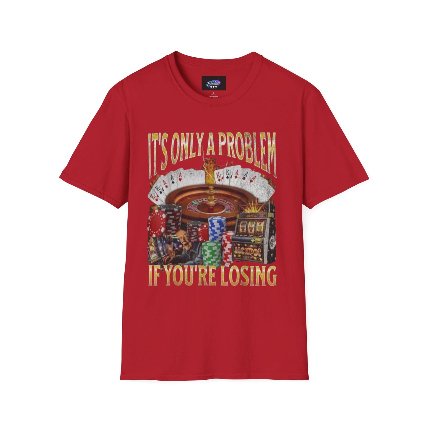 Casino Roulette T-Shirt — "It's Only a Problem If You're Losing" Poker Chips Graphic Tee