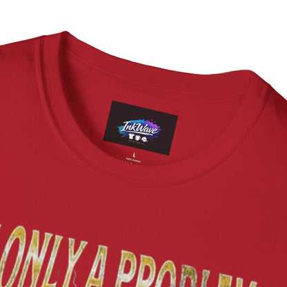 Casino Roulette T-Shirt — "It's Only a Problem If You're Losing" Poker Chips Graphic Tee