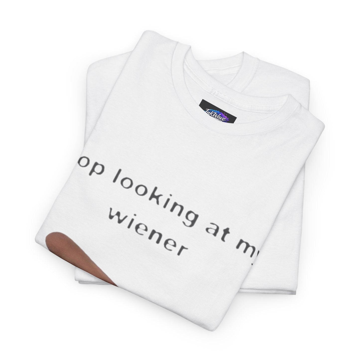 Graphic Tee — "Stop Looking at My Wiener" Hot Dog Humor Shirt
