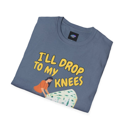 Knob Cheese Graphic T-Shirt — "I'll Drop to My Knees for a Taste of Knob Cheese"