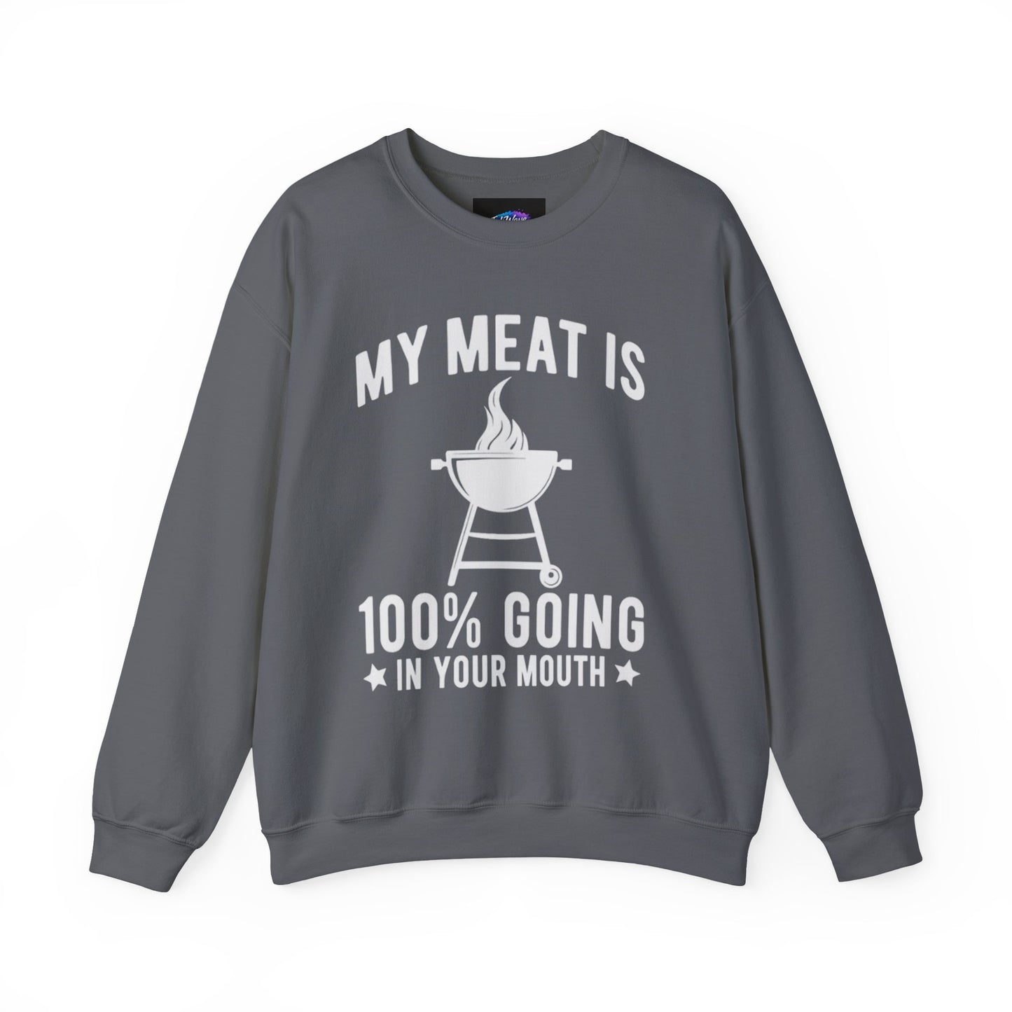 Funny BBQ Sweatshirt - "My Meat Is 100% Going In Your Mouth" with Grill image