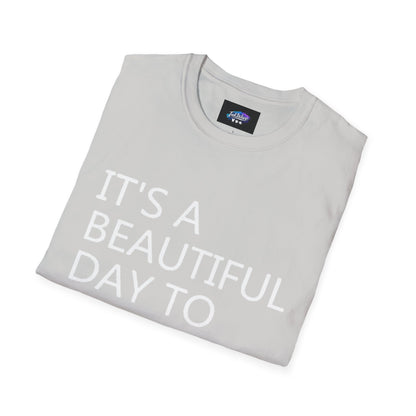 T-Shirt — "It's a Beautiful Day to Leave Me Alone" Graphic Tee