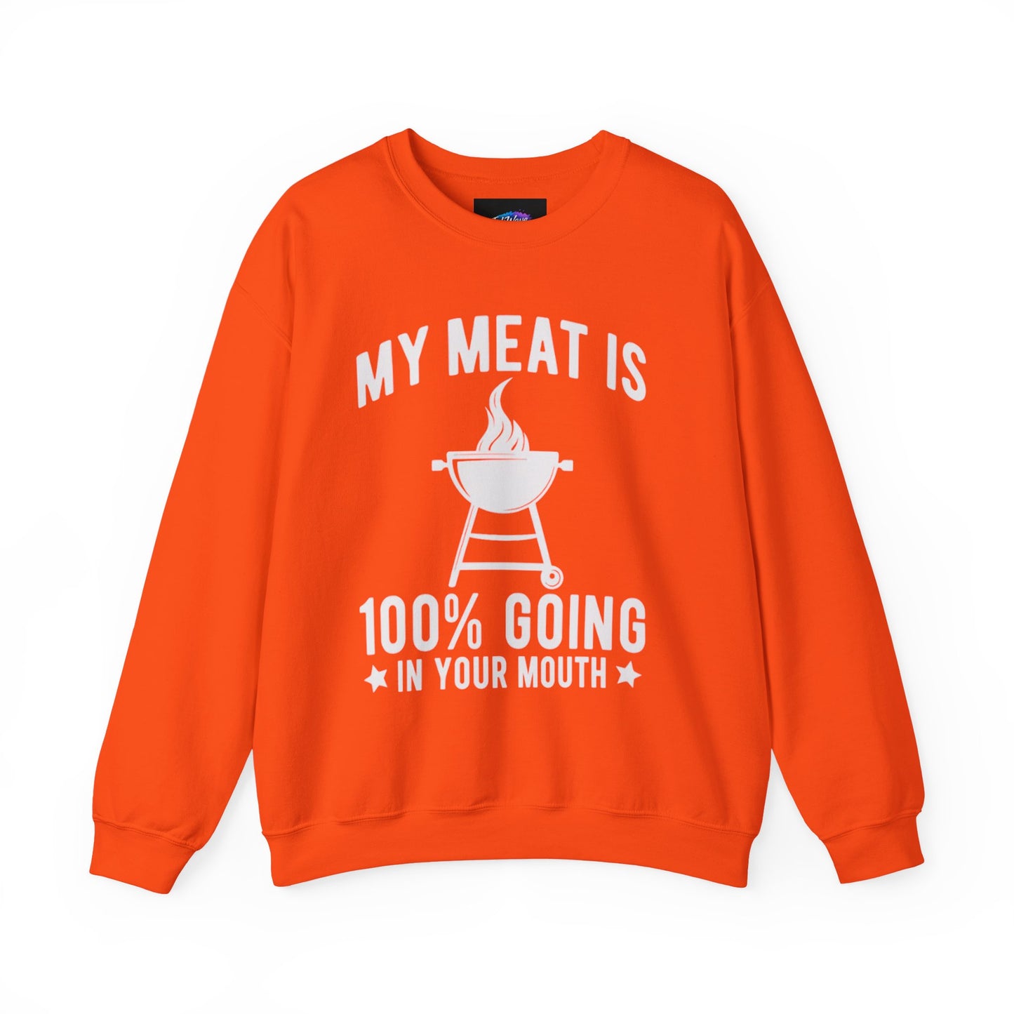Funny BBQ Sweatshirt - "My Meat Is 100% Going In Your Mouth" with Grill image