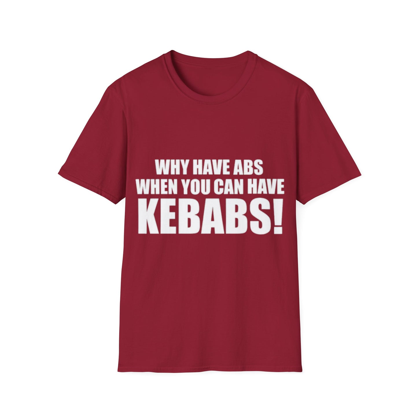 Kebabs T-Shirt — "Why Have Abs When You Can Have Kebabs!" Funny Food Lover Tee