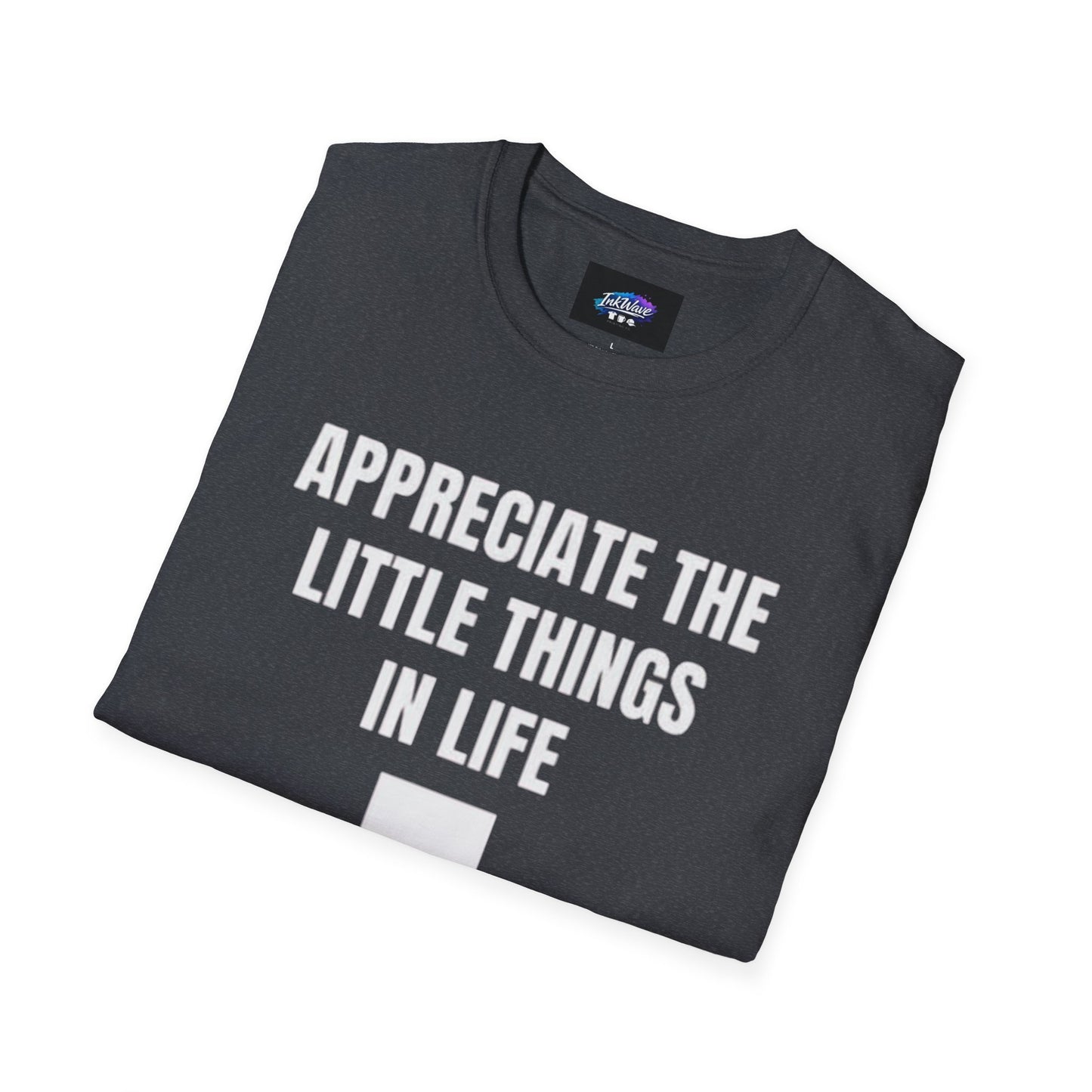 Appreciate the Little Things T‑Shirt — Casual Inspirational Tee with Down Arrow