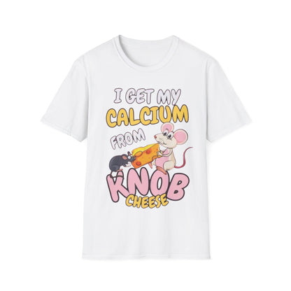 Knob Cheese T-Shirt — "I Get My Calcium From Knob Cheese" Cute Mouse Graphic Tee