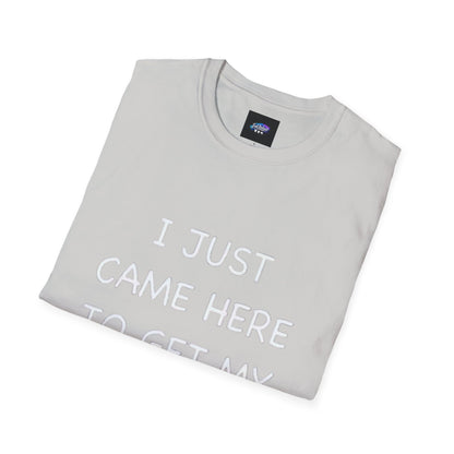 Provocative Graphic T-Shirt — "I Just Came Here to Get My Dick Sucked"