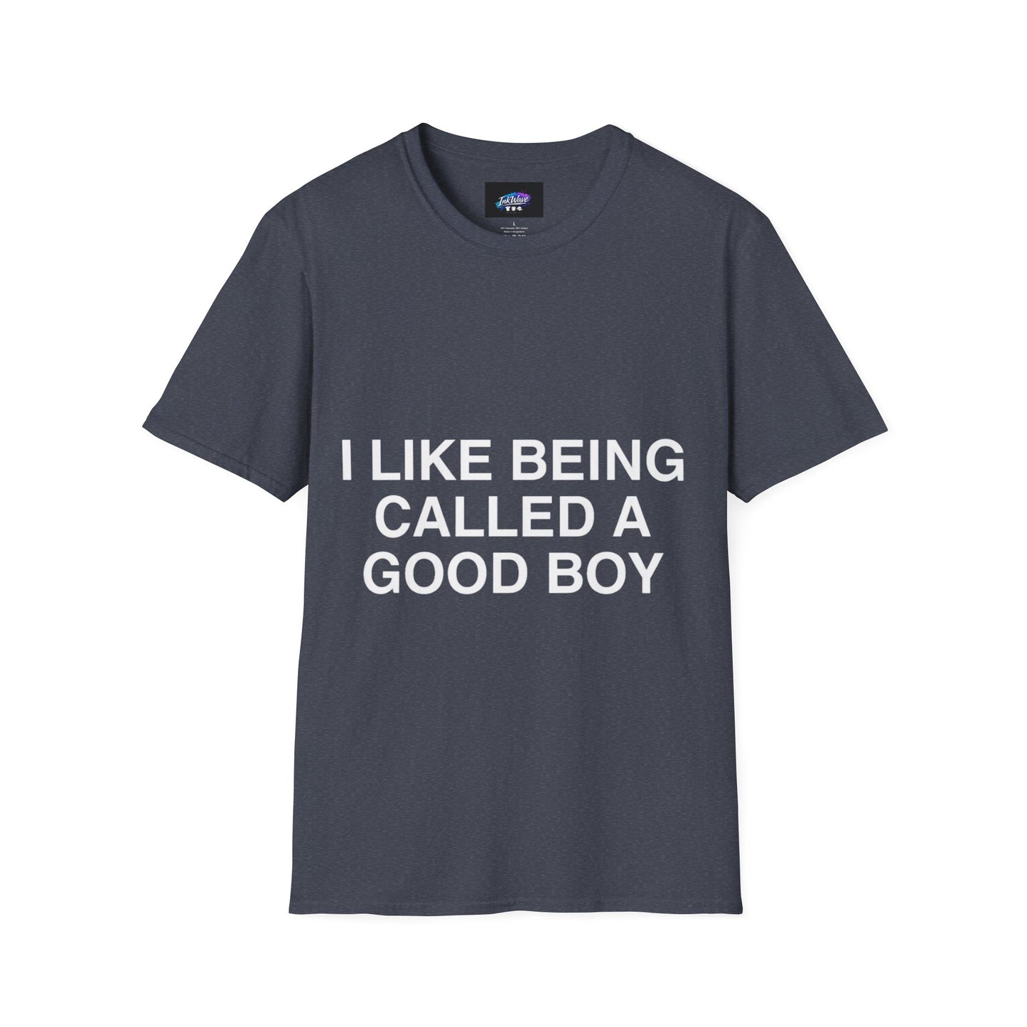 I Like Being Called A Good Boy T-Shirt