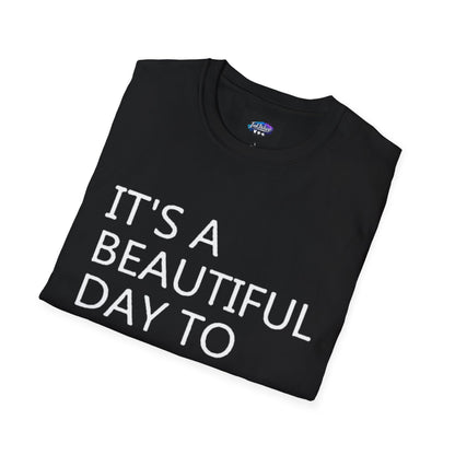 T-Shirt — "It's a Beautiful Day to Leave Me Alone" Graphic Tee