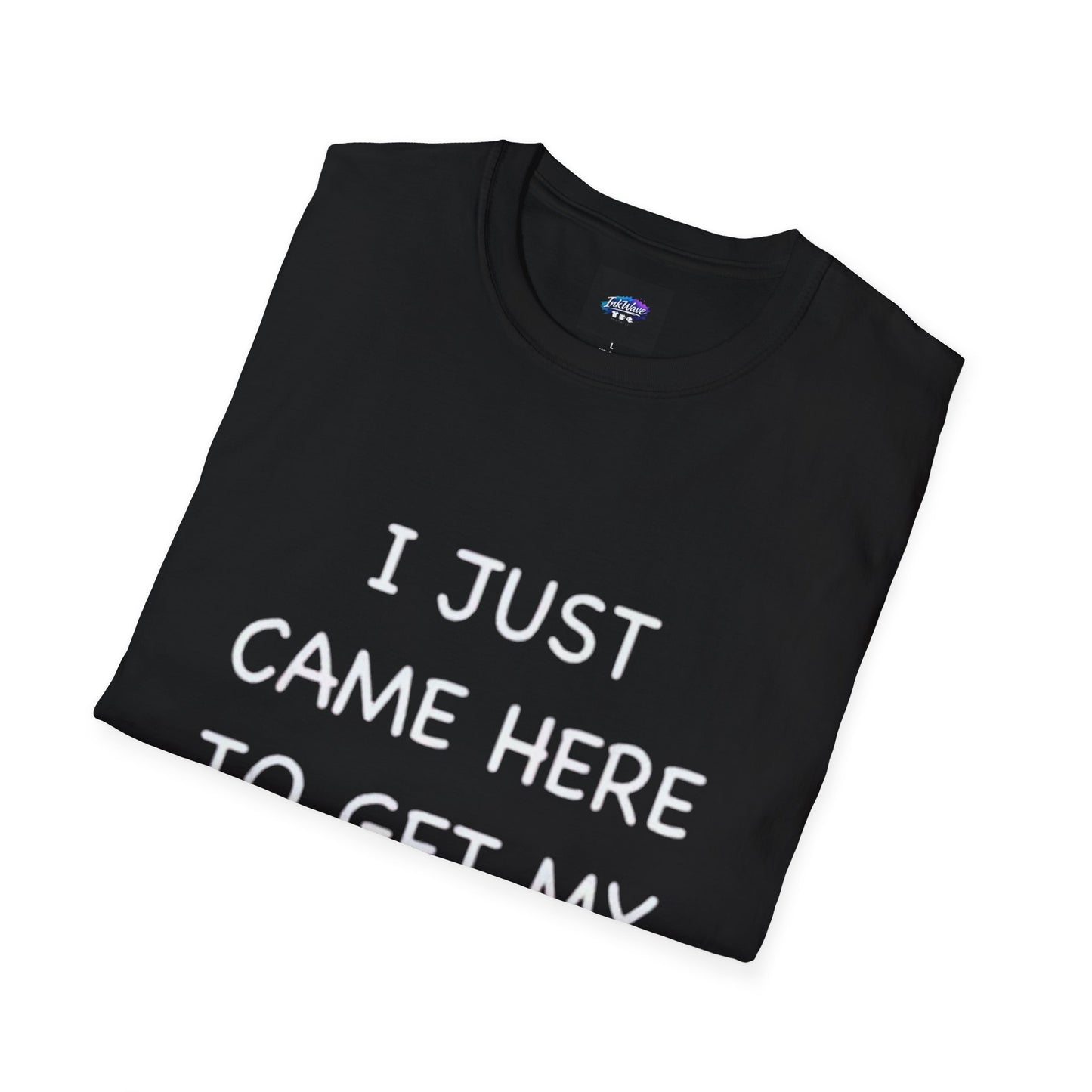 Provocative Graphic T-Shirt — "I Just Came Here to Get My Dick Sucked"