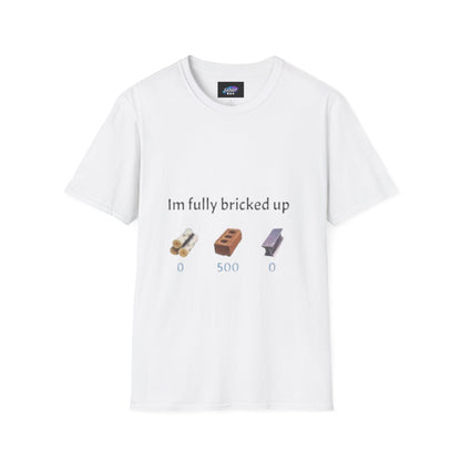 T-Shirt — “I’m Fully Bricked Up” Funny Brick-Collecting Gamer Tee