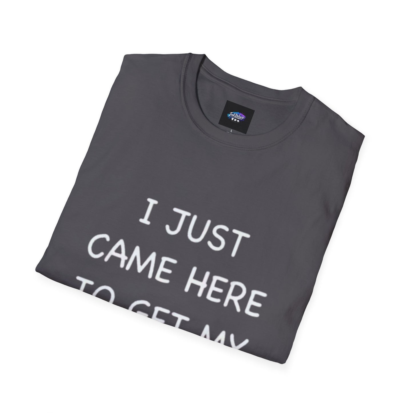 Provocative Graphic T-Shirt — "I Just Came Here to Get My Dick Sucked"