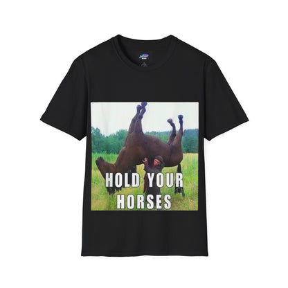 Hold Your Horses T-Shirt – Funny Rolling Horse Graphic Tee