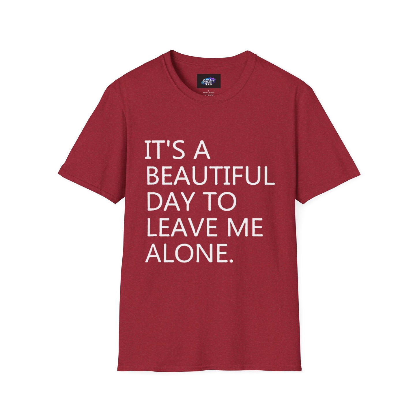 T-Shirt — "It's a Beautiful Day to Leave Me Alone" Graphic Tee