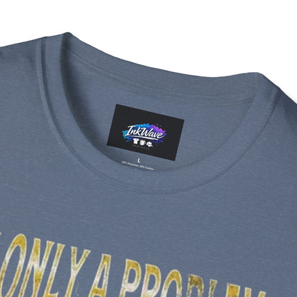 Casino Roulette T-Shirt — "It's Only a Problem If You're Losing" Poker Chips Graphic Tee