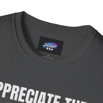 Appreciate the Little Things T‑Shirt — Casual Inspirational Tee with Down Arrow