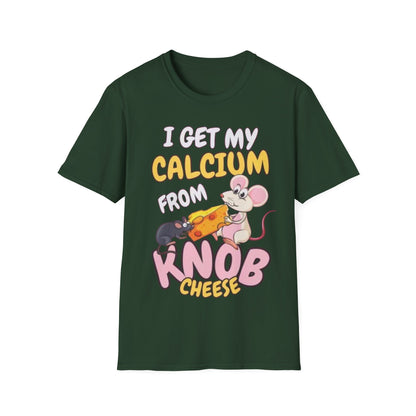 Knob Cheese T-Shirt — "I Get My Calcium From Knob Cheese" Cute Mouse Graphic Tee