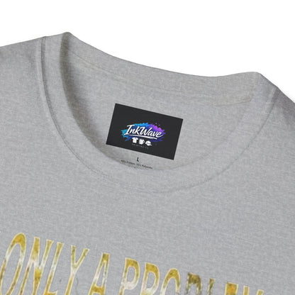 Casino Roulette T-Shirt — "It's Only a Problem If You're Losing" Poker Chips Graphic Tee