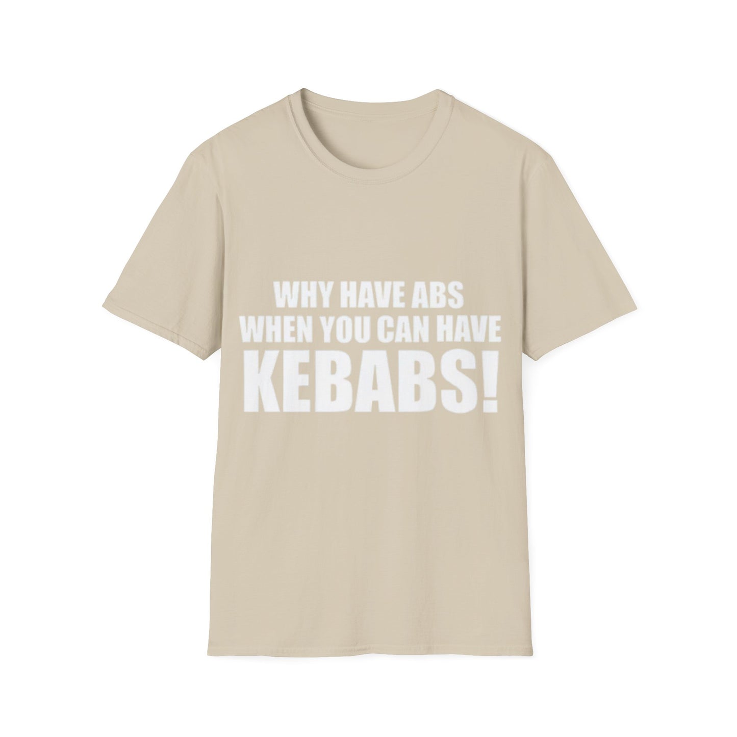 Kebabs T-Shirt — "Why Have Abs When You Can Have Kebabs!" Funny Food Lover Tee