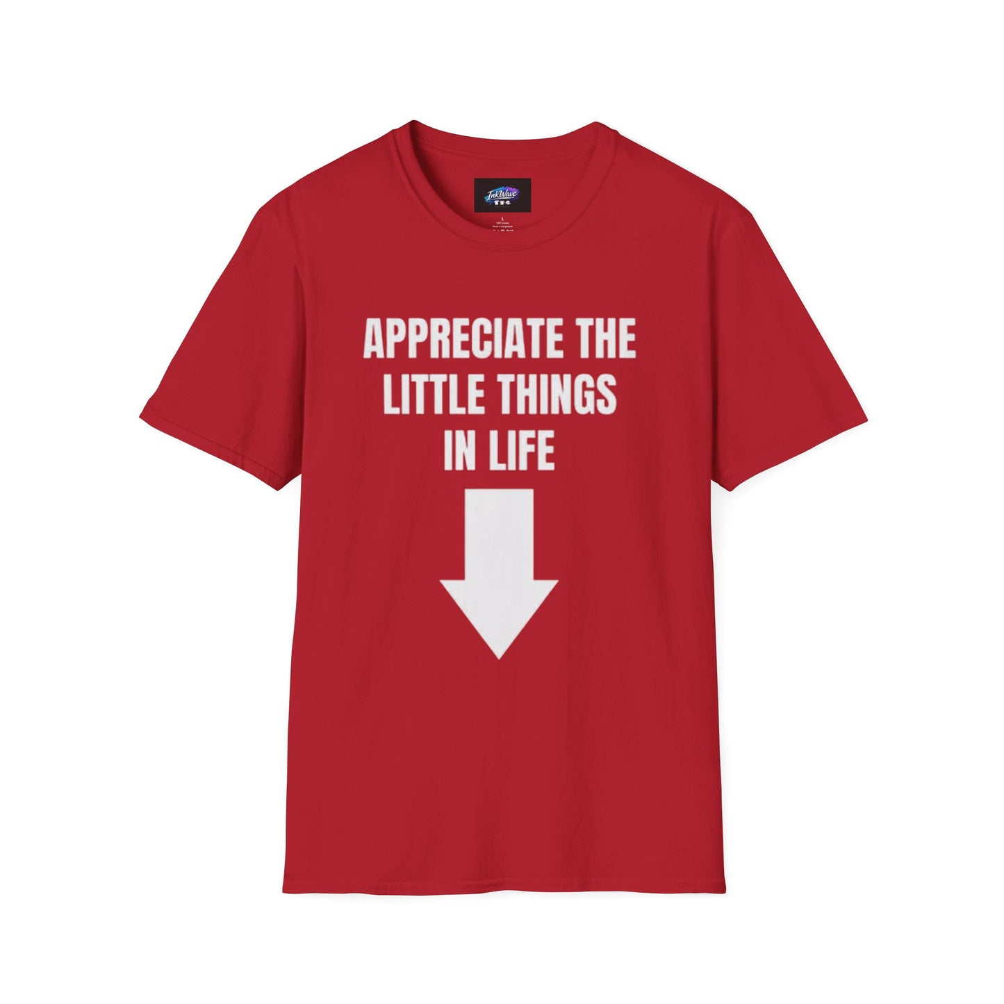 Appreciate the Little Things T‑Shirt — Casual Inspirational Tee with Down Arrow